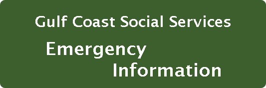 Gulf Coast Social Services: Emergency Information