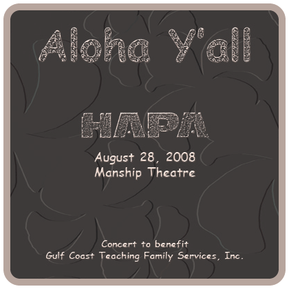 Aloha Y'all Concert to benefit Gulf Coast Teaching Family Services, Inc. HAPA on August 28, 2008 at the Manship Theatre